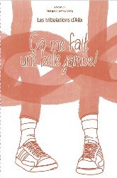 ça me fait une belle jambe – Alix Mot ça me fait une belle jambe - Les tribulations d'Alix